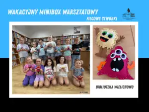 Filcowe stworki – piąte warsztaty wakacyjne w Wielichowie