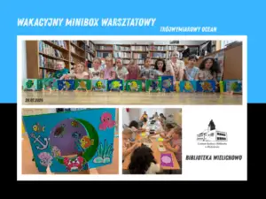 Wakacyjny Minibox Warsztatowy – Trójwymiarowy ocean w Wielichowie