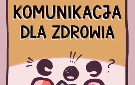 Bezpłatny poradnik „Komunikacja dla zdrowia” dla samorządów – jak skutecznie prowadzić profilaktykę