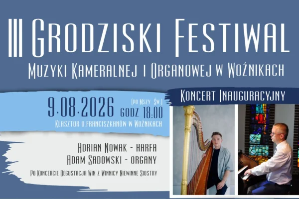 III Grodziski Festiwal Muzyki Kameralnej i Organowej w Woźnikach – dwa koncerty w sierpniu