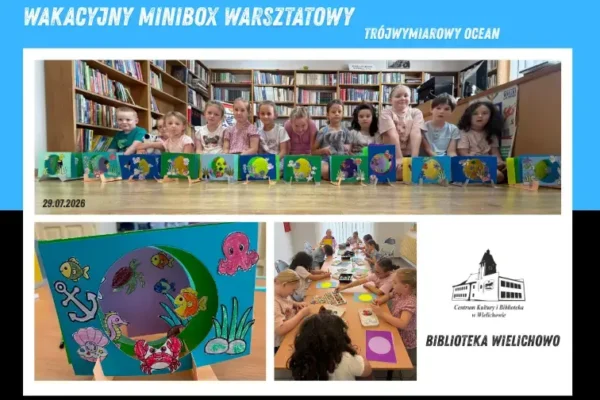 Wakacyjny Minibox Warsztatowy zakończony trójwymiarowym oceanem w Wielichowie