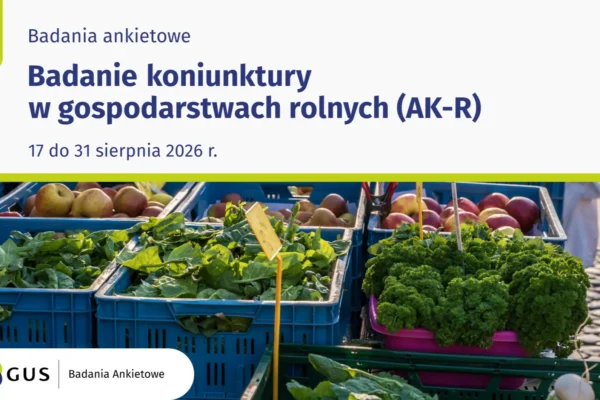 Ruszyło ogólnopolskie badanie koniunktury w gospodarstwach rolnych – potrwa do 31 sierpnia
