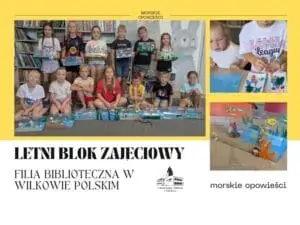 Morskie opowieści w Wilkowie Polskim – drugie warsztaty w ramach letniego bloku