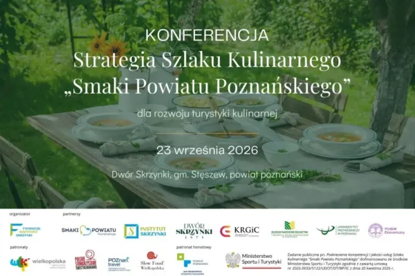 Konferencja o turystyce kulinarnej w Skrzynkach – jak rozwijać „Smaki Powiatu Poznańskiego”?