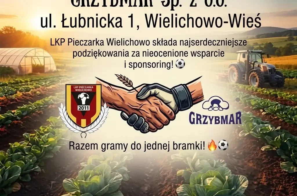 Firma Grzybmar Wielichowo wspiera lokalny klub piłkarski w sezonie 2026/2027