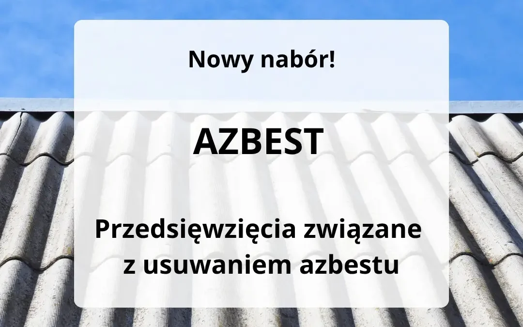 Nabór wniosków na usuwanie azbestu w Wielkopolsce – rusza 28 września