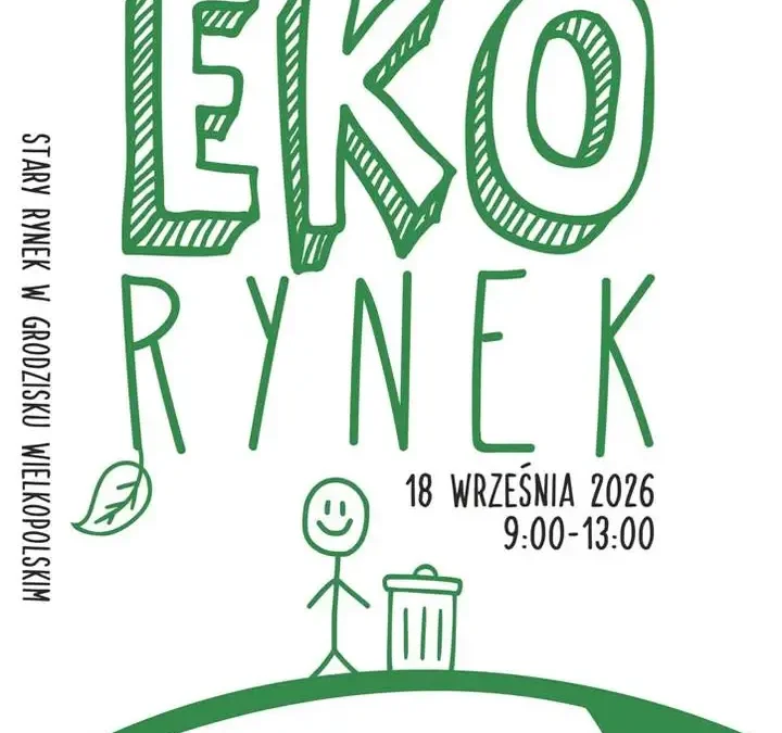 EKO RYNEK 2026 w Grodzisku Wielkopolskim – 18 września na Starym Rynku