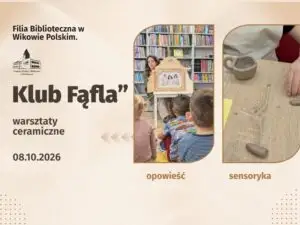 Klub Fąfla: dzieci odkrywały tajemnice gliny i ceramiki w Wielichowie