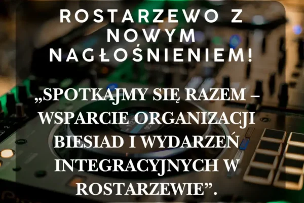 Rostarzewo z nowym nagłośnieniem – 10 tys. zł na integrację